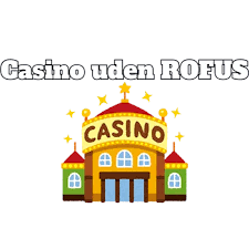 EU Casino uden Rofus En Guide til Spilglæde uden Barrierer
